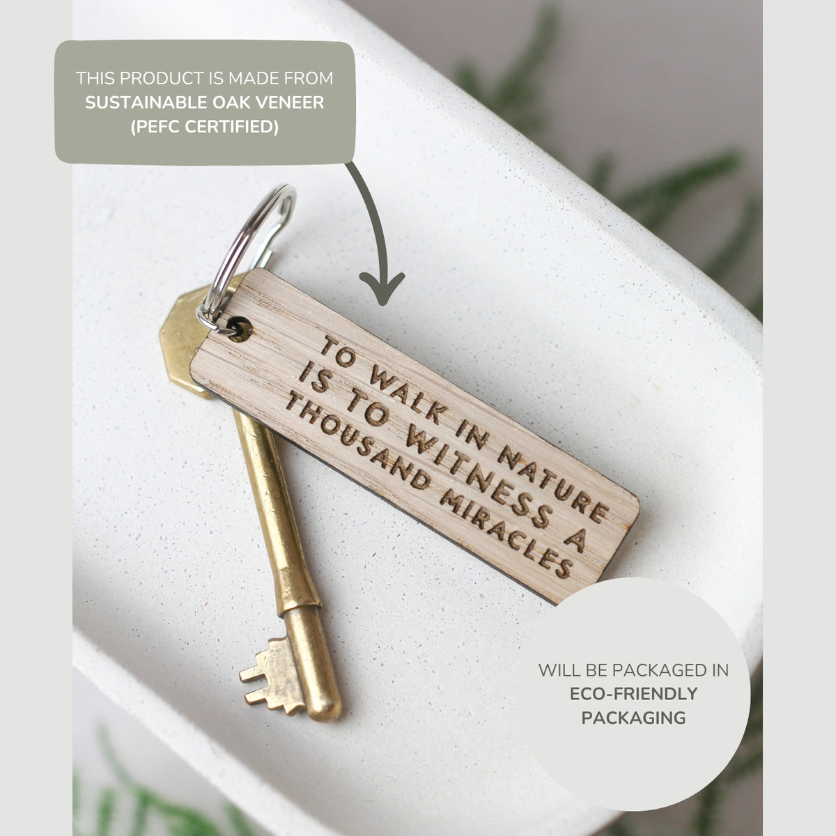 "To Walk In Nature is to Witness a Thousand Miracles" Wooden Keyring