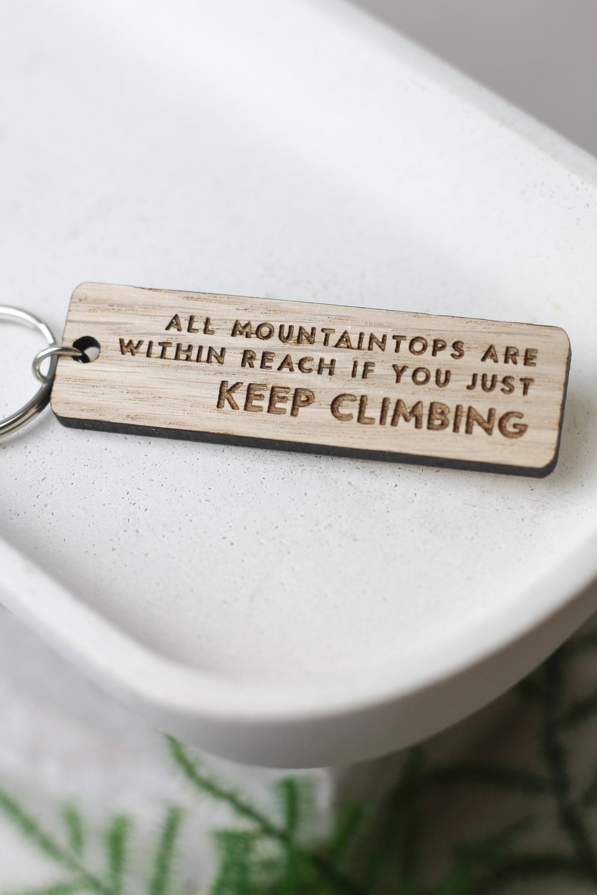 "All Mountaintops Are Within Reach If You Just Keep Climbing" Wooden Keyring