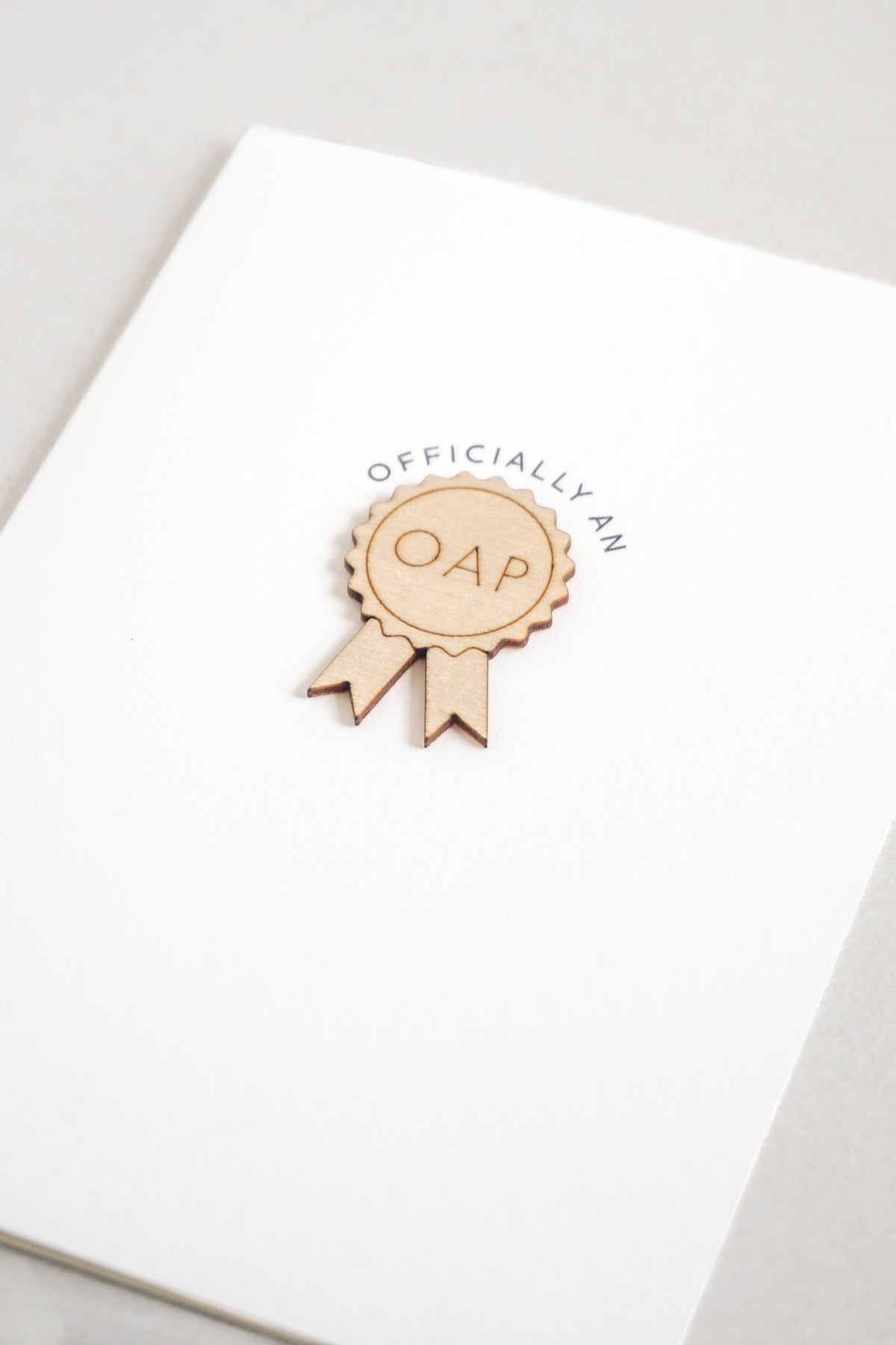 "Officially an OAP" Wooden Rosette Greetings Card