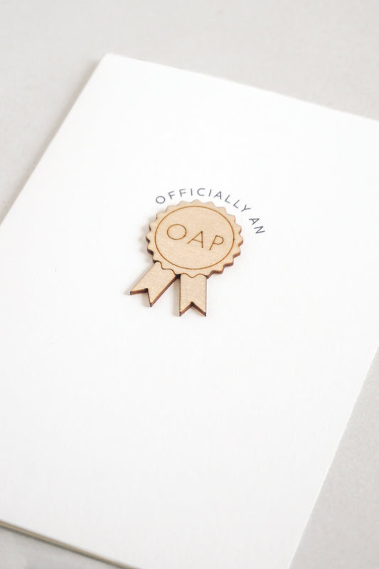 "Officially an OAP" Wooden Rosette Greetings Card