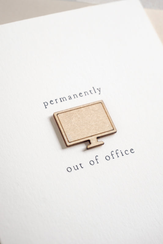 "Permanently Out of Office" Wooden Computer Greetings Card