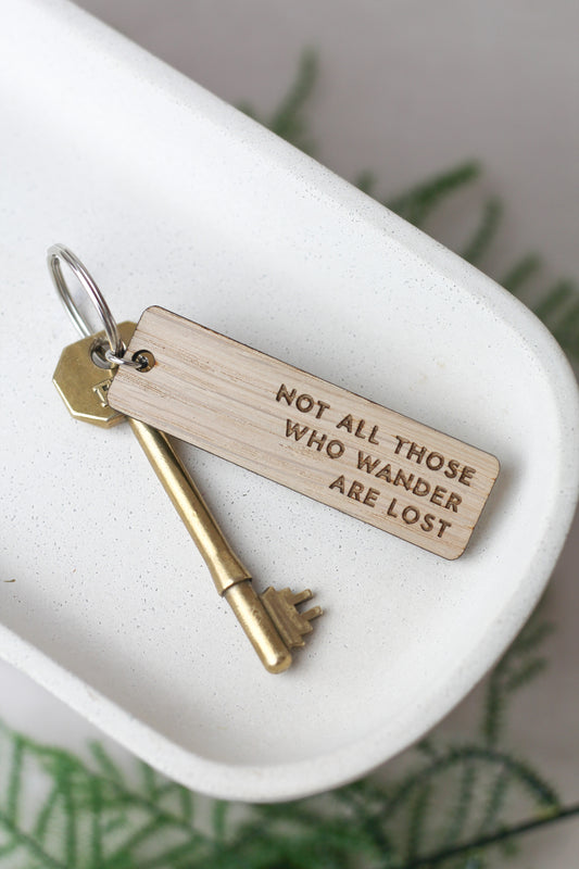 "Not All Those Who Wander Are Lost" Wooden Keyring