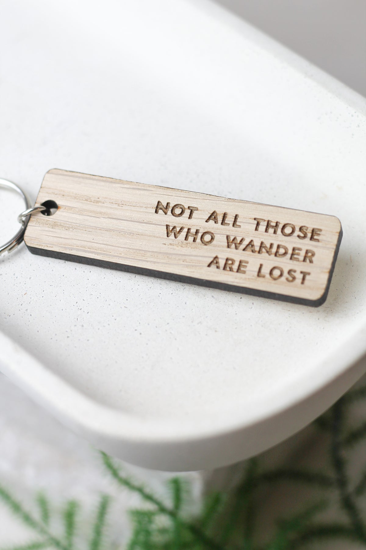 "Not All Those Who Wander Are Lost" Wooden Keyring