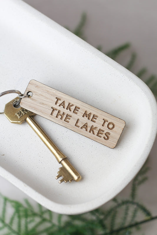 "Take Me to the Lakes" Wooden Keyring